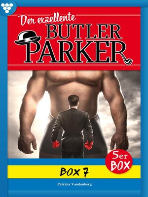 cover image of Der exzellente Butler Parker Box 7 – Kriminalroman